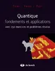 Quantique, fondements et applications, Avec 250 exercices et problemes resolus vignette